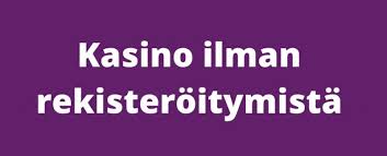 Kasinopelit Ilman Rekisteröitymistä – Pelaa Helpommin ja Nopeammin Kasinopelit Ilman Rekisteröitymistä – Pelaa Helpommin ja Nopeammin